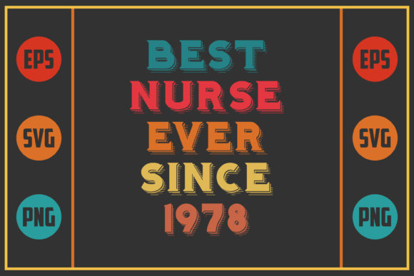 Best Nurse Ever Since 1978: Graphics and Crafts
