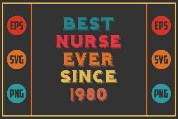 Best Nurse Ever Since 1980: Graphics & Crafts