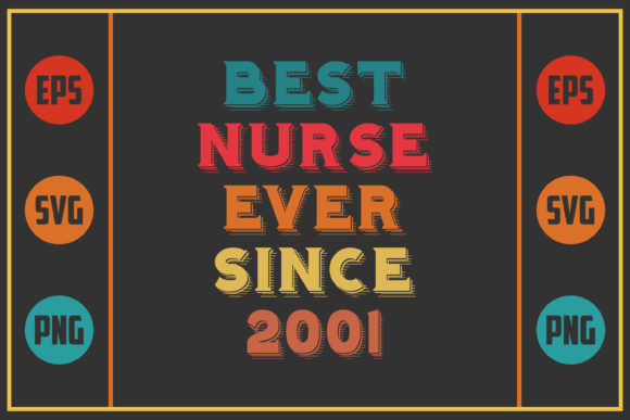 Best Nurse Ever Since 2001: Graphics and Crafts for Local Business