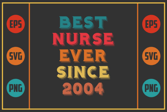 Best Nurse Ever Since 2004: Graphics and Crafts