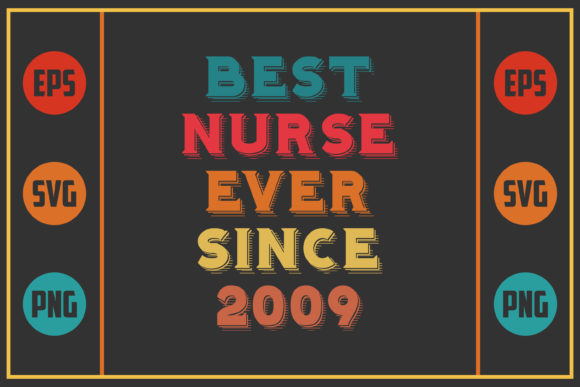 Best Nurse Ever Since 2009: Graphics and Crafts