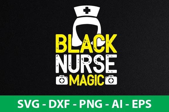 Black Nurse Magic Graphics and Crafts