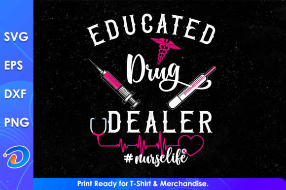 Educated Drug Dealer Nurse Cricut Files