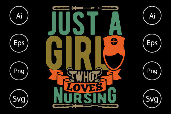 Just a Girl Who Loves Nursing, Nurse Tee Graphics and Crafts