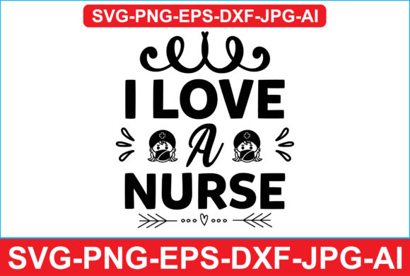Love a Nurse: Graphics and Crafts for Digital Sellers