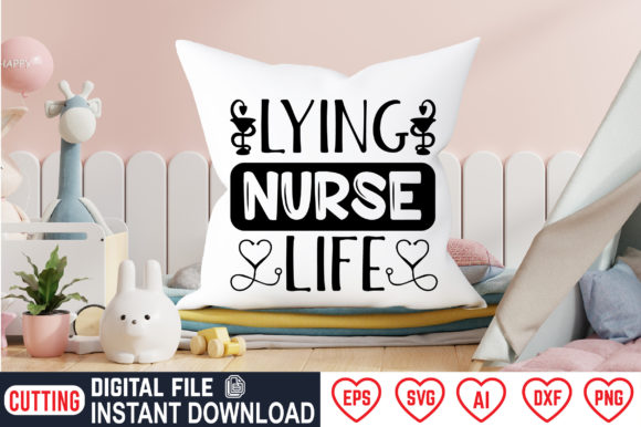 Lying Nurse Life Graphics and Crafts