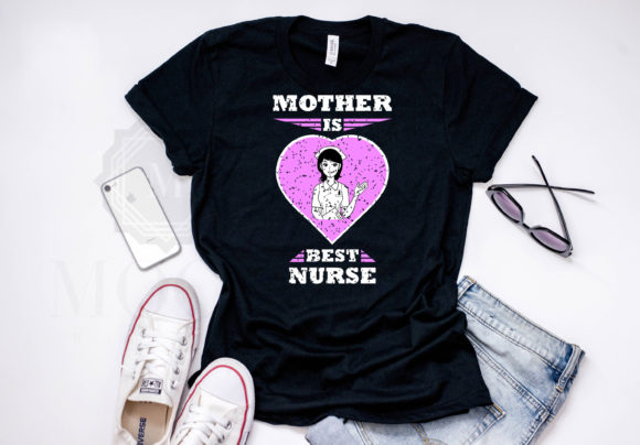 Mother is Best Nurse Tshirt Template: Graphics and Crafts