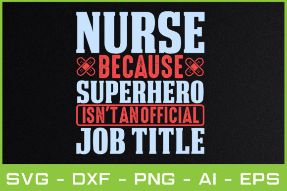 Nurse Because Superhero Isn't an Official Graphics & Crafts