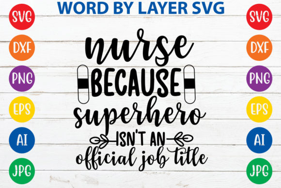 Nurse Because Superhero Isn’t an Official: Graphics & Crafts