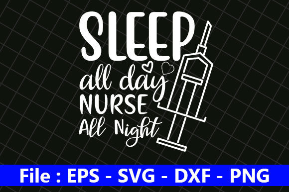 Nurse Design, Sleep All Day Nurse All Graphics