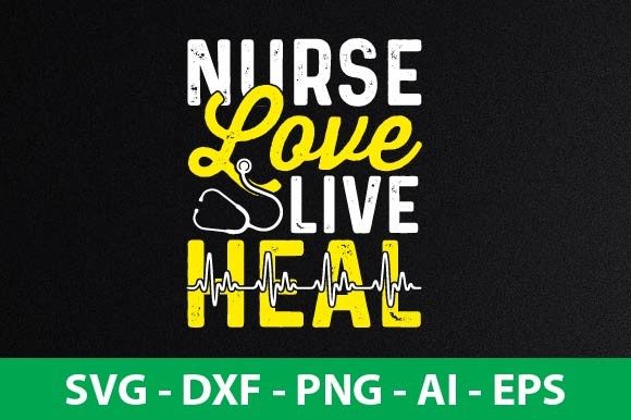NURSE LOVE LIVE HEAL Graphics and Crafts