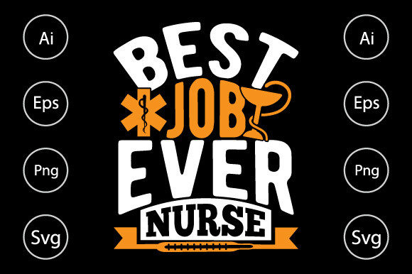 Nurse T Shirt, Best Job Ever Nurse Graphics