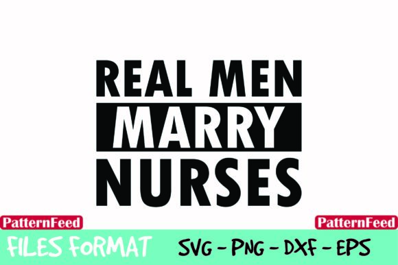 Real Men Marry Nurses Nurse Wife Design
