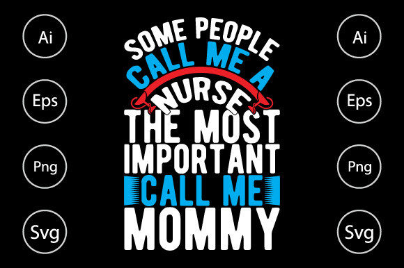 Some People Call Me a Nurse Graphics and Crafts