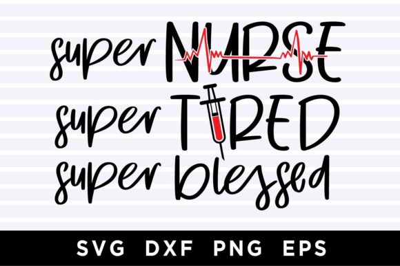 Super Nurse Super Tired Super Blessed SV Graphics