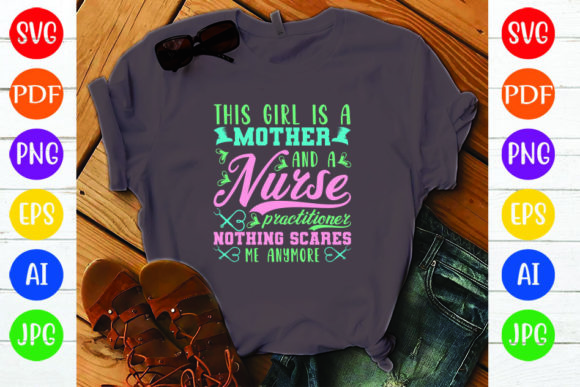 This Girl is a Mother and a Nurse: Graphics & Crafts