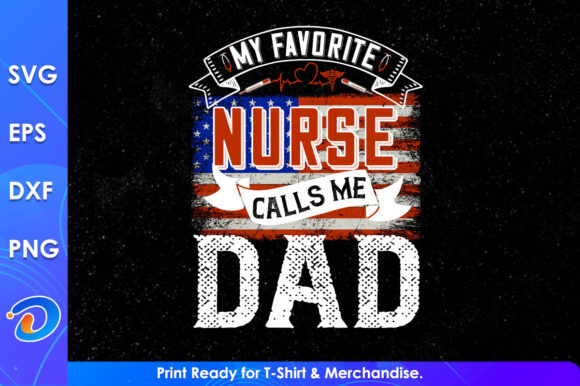 USA Flag My Favorite Nurse Calls Me Dad Graphics and Crafts