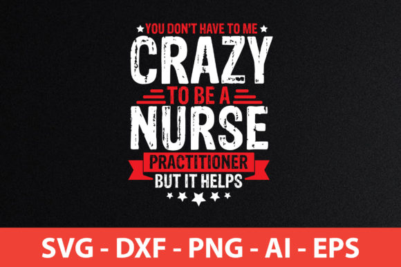 You Don't Have to Me Crazy to Be a Nurse